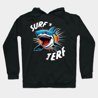 Surf 'N TERF Shark T-shirt- Serving TERF's for Breakfast Hoodie